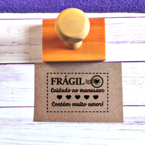 Carimbo 6x4 - Frágil! Cuidado ao manusear. Contém muito amor!